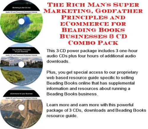 The Rich Man's Super Marketing, Godfather Principles and eCommerce for Beading Books Businesses 3 CD Combo Pack