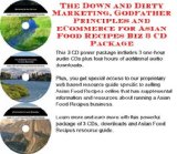 The Down and Dirty Marketing, Godfather Principles and eCommerce for Asian Food Recipes Biz 3 CD Package