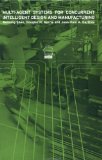 Multi-Agent Systems for Concurrent Intelligent Design and Manufacturing