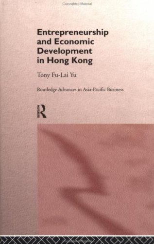 Entrepreneurship and Economic Development in Hong Kong (Routledge Advances in Asia-Pacific Business)