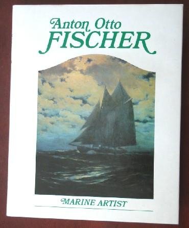 Anton Otto Fischer:  Marine Artist