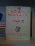 The Modern Handbook of Humor For Speakers, Writers, Business and Professional Men and for All Who Enjoy Sharing Humor with Others
