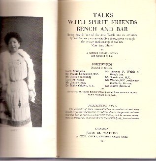 Talks With Spirit Friends Bench and Bar; Being Descriptions of the Next World and Its Activities by Well-Known Persons Who Live There, Given Through the Trance Mediumship of the Late Miss Sara Harris to a Retired Public Servant and Recorded by Him.