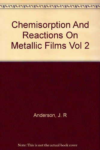 Chemisorption and Reactions on Metallic Films Vol 2