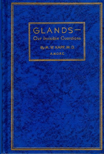 Glands: Our Invisible Guardians (Rosicrucian Library, Vol. XVIII)