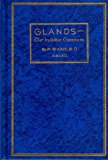 Glands: Our Invisible Guardians (Rosicrucian Library, Vol. XVIII)