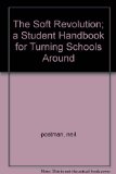 The Soft Revolution; a Student Handbook for Turning Schools Around