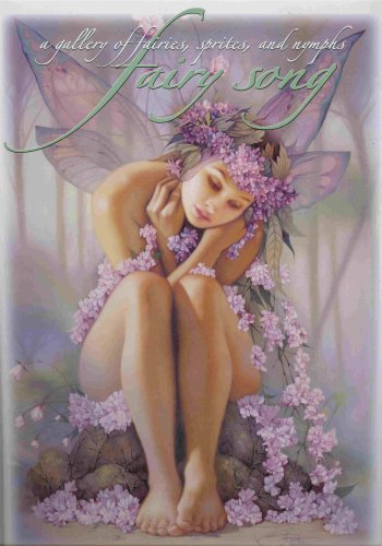 Fairy Song: A Gallery of Fairies, Sprites, and Nymphs (Volume One)