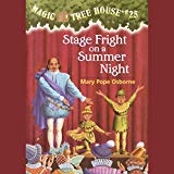 Stage Fright on a Summer Night: Magic Tree House, Book 25