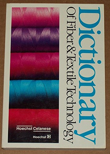 Dictionary of Fiber & Textile Technology
