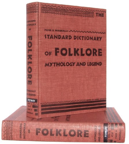The Standard Dictionary of Folklore Mythology and Legend (2 volumes)