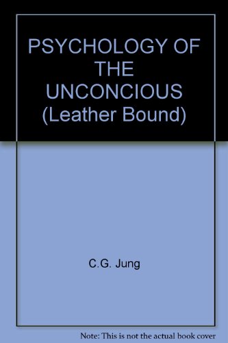 Psychology of the Unconcious (Leather Bound)