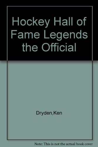 Hockey Hall of Fame Legends the Official