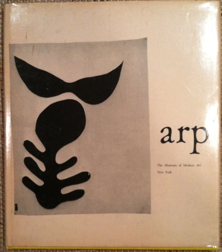 Arp, the Art Work of Jean (Hans) Arp, by the Museum of Modern Art New York