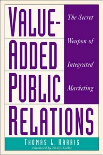 Value-Added Public Relations: The Secret Weapon of Integrated Marketing