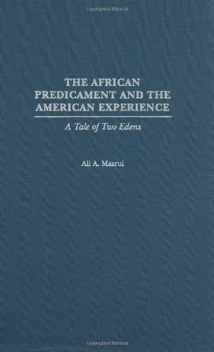 The African Predicament and the American Experience: A Tale of Two Edens