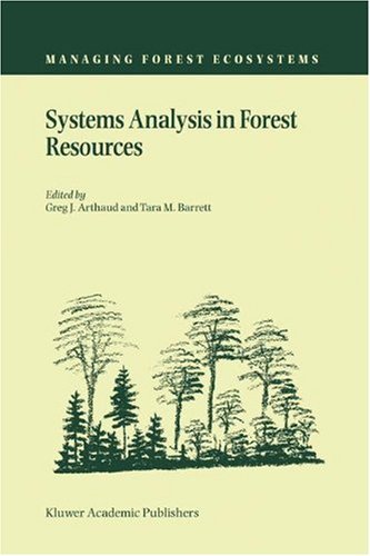 Systems Analysis in Forest Resources: Proceedings of the Eighth Symposium, held September 27-30, 2000, Snowmass Village, Colorado, U.S.A. (Managing Forest Ecosystems)