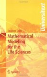 Mathematical Modeling for the Life Sciences (Universitext)