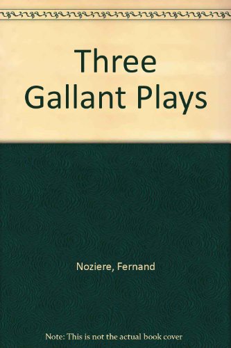 Three Gallant Plays: A Byzantine Afternoon, Beauty and the Beast, The Slippers of Aphrodite.