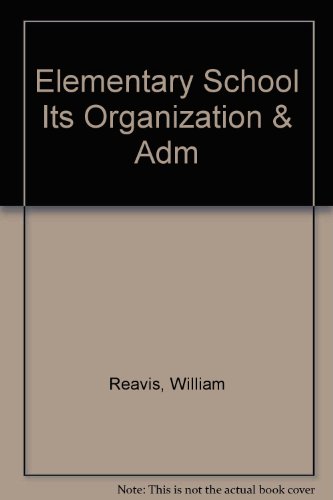 Elementary School Its Organization & Adm
