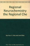 Regional Neurochemistry; the Regional Chemistry, Physiology, and Pharmacology of the Nervous System; Proceedings