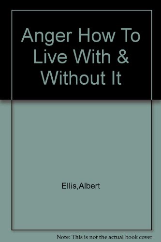 Anger How To Live With & Without It