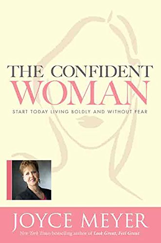 Book Cover The Confident Woman: Start Today Living Boldly and Without Fear