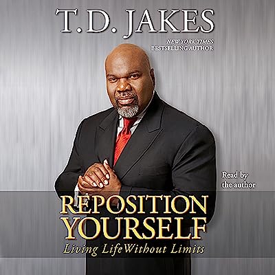 Reposition Yourself: Living Life Without Limits