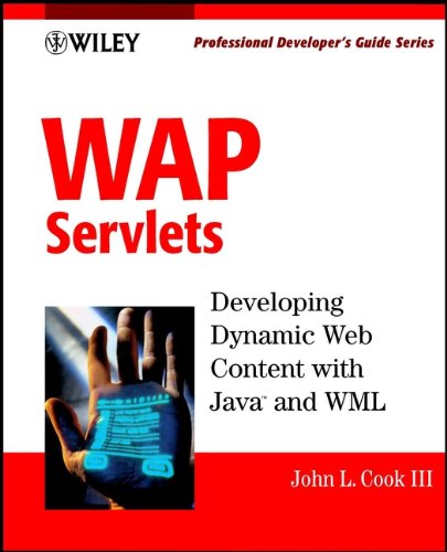 WAP Servlets: Professional Developer's Guide (Professional Developer's Guide Series)