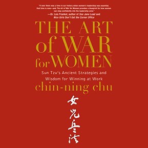 The Art of War for Women: Sun Tzu's Ancient Strategies and Wisdom for Winning at Work
