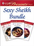 Sexy Sheikh Bundle: Exposed: The Sheikh's Mistress\The Sheikh's Innocent Bride\Stolen by the Sheikh
