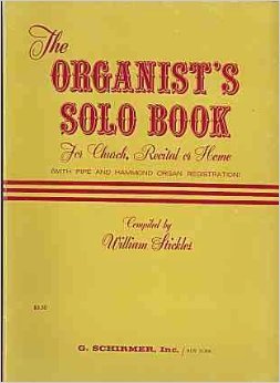 The Organist's Solo book for Church, Recital or Home (with pipe and hammond organ registration)