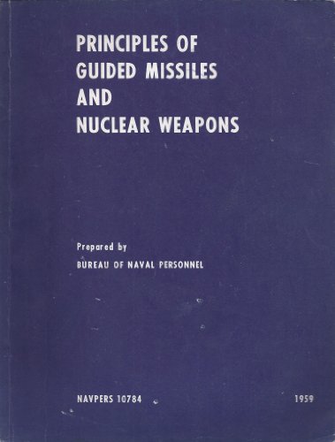 NAVPERS 10784 : Principles of Guided Missiles and Nuclear Weapons