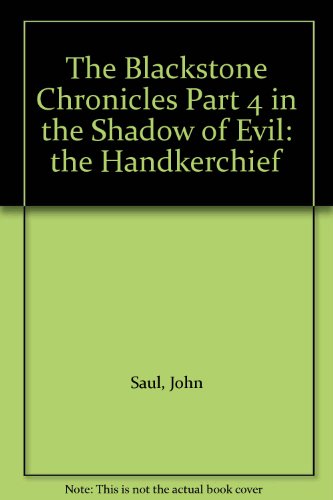 In the Shadow of Evil: The Handkerchief (Blackstone Chronicles, Part 4)