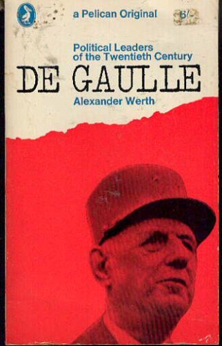 De Gaulle:  Political Leaders of the Twenthieth Century