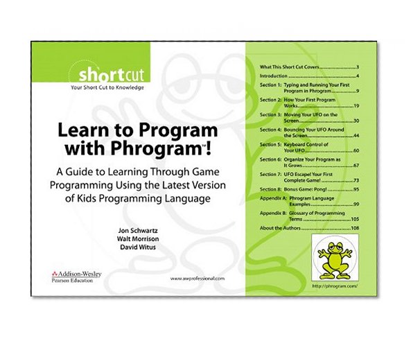 Learn to Program with Phrogram! (Digital Short Cut): A Guide to Learning Through Game Programming Using the Latest Version of Kids Programming Language