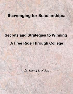 Scavenging for Scholarships: Secrets and Strategies to Winning a Free Ride Through College
