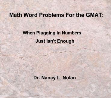 Math Word Problems for the GMAT: When Plugging Numbers into Formulas Just IsnÂ’t Enough