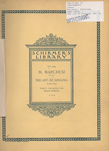 The Art of Singing, Part II, Thirty Vocalises for Mezzo-Soprano, Vol 794 (Schirmer's Library of Musical Classics, 794)