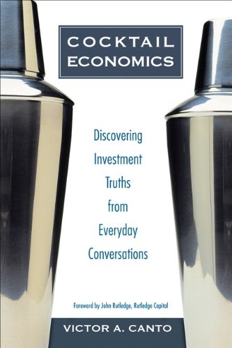 Cocktail Economics: Discovering investmnt Truths from Everyday Reader