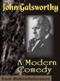 A Modern Comedy The White Monkey, the Silver Spoon, Swan Song.