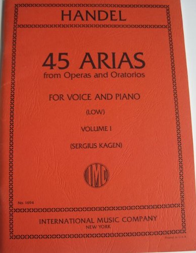 HANDEL: 45 Arias from Operas and Oratorios - For Voice and Piano (Low Voice), Volume 1