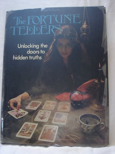 The Fortune Tellers: Unlocking the Doors To Hidden Truths