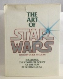 The Art Of Star Wars Including The Complete Script Of The Film By George Lucas
