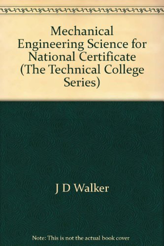 MECHANICAL ENGINEERING SCIENCE FOR NATIONAL CERTIFICATE (THE TECHNICAL COLLEGE SERIES)