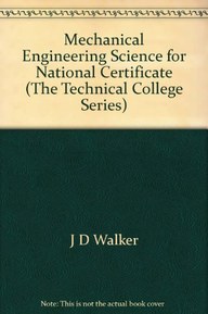 MECHANICAL ENGINEERING SCIENCE FOR NATIONAL CERTIFICATE (THE TECHNICAL COLLEGE SERIES)