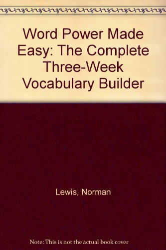 Word Power Made Easy: The Complete Three-Week Vocabulary Builder