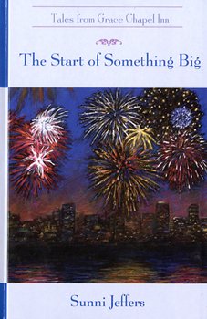 The Start of Something Big (The Tales from Grace Chapel Inn Series #24)