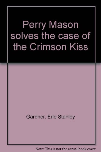 Perry Mason Solves the Case of the Crimson Kiss
