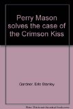 Perry Mason Solves the Case of the Crimson Kiss